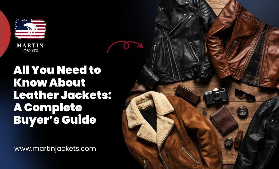 All You Need to Know About Leather Jackets: A Complete Buyer’s Guide